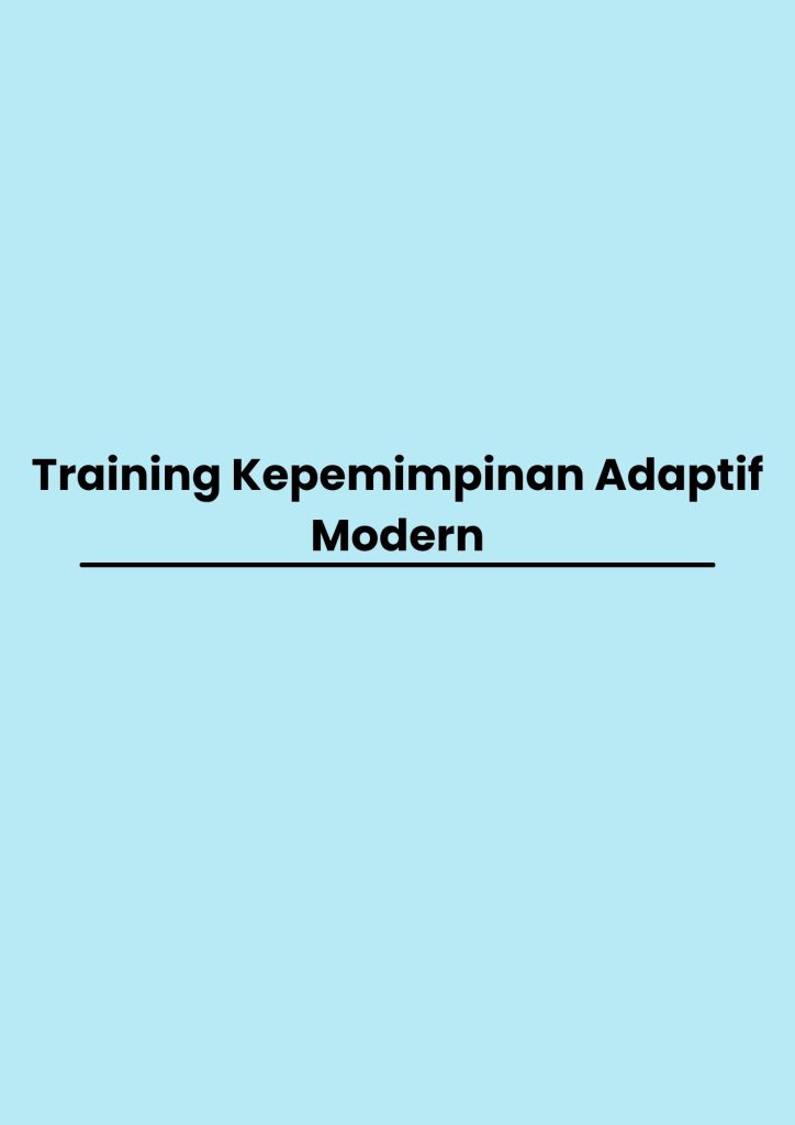 pelatihan Kepemimpinan Adaptif Modern di jakarta