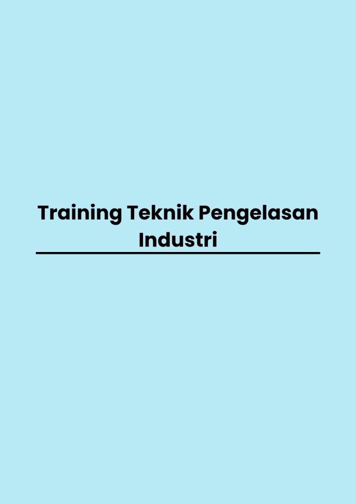pelatihan Teknik Pengelasan Industri di jakarta