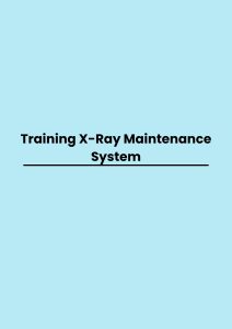 Training X-Ray Maintenance System
