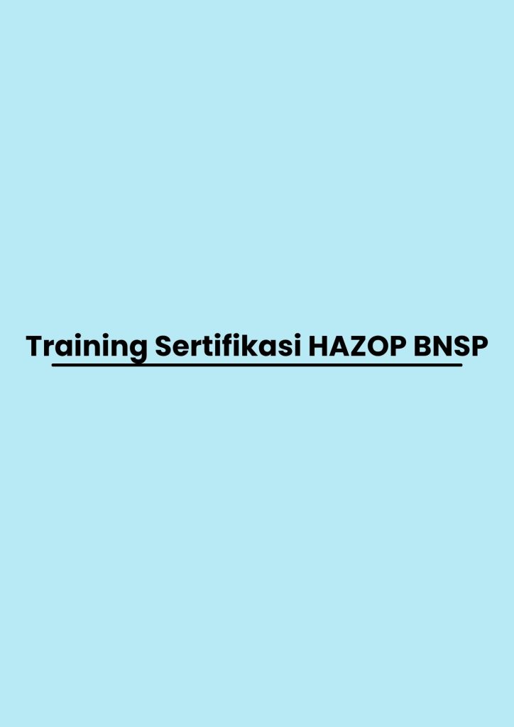 Training Sertifikasi HAZOP BNSP pelatihan Sertifikasi HAZOP BNSP di jakarta
