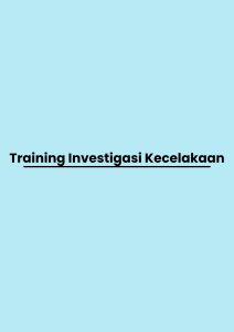 TRAINING KECELAKAAN 
training Investigasi Kecelakaan di jakarta
pelatihan Investigasi Kecelakaan di jakarta