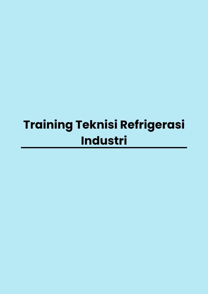 pelatihan Teknisi Refrigerasi Industri di jakarta