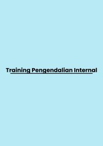 TRAINING PENGENDALIAN INTERNAL pelatihan Pengendalian Internal di jakarta