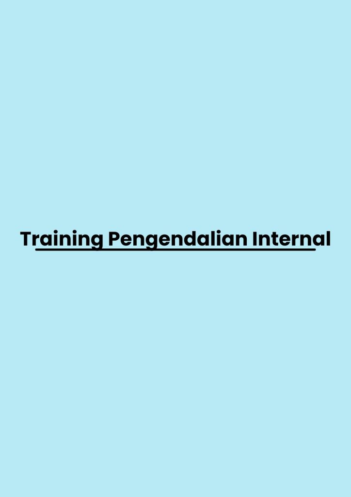 TRAINING PENGENDALIAN INTERNAL pelatihan Pengendalian Internal di jakarta