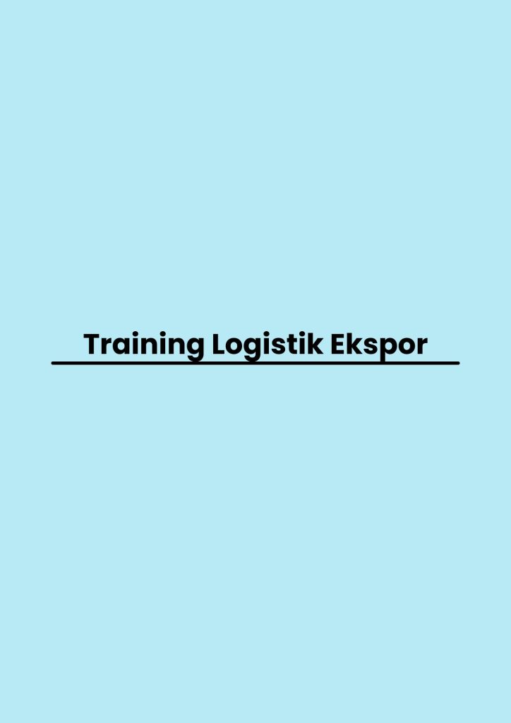 pelatihan Logistik Ekspor di jakarta