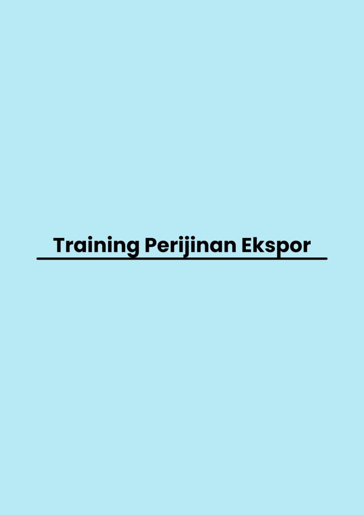 pelatihan Perijinan Ekspor di jakarta