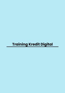 TRAINING KREDIT DIGITAL pelatihan Kredit Digital di jakarta