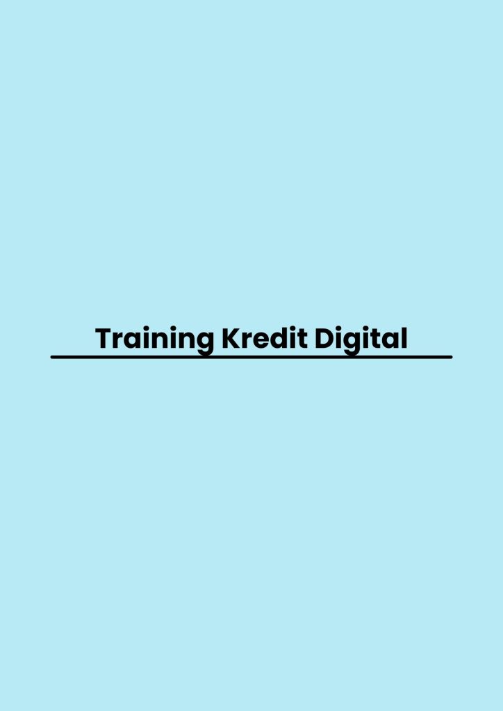 TRAINING KREDIT DIGITAL pelatihan Kredit Digital di jakarta